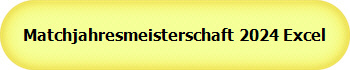 Matchjahresmeisterschaft 2024 Excel